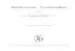 Afrikaanse T aalstudies - dbnl · 2015. 10. 7. · Schonfeld: Historiese Grammatika van het N ederlandsa ( 1932) Stoett: Spreekwoorden4 ( 1923). Terblanche, H. J.: Die Aanmekaarskryf