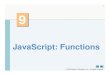 JavaScript: Functions · 9.2 Program Modules in JavaScript • Modules in JavaScript are called functions. • JavaScript programs are written by combining new functions that the