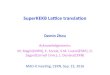 SuperKEKB Lace transla2on · 2016. 9. 30. · SuperKEKB Lace transla2on Demin Zhou Acknowledgements: M. Biagini(INFN), E. Forest ... Current status ... SuperKEKB la,ce translaon With