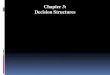 Chapter 3: Decision Structures - Web.unbc.ca Home Pageweb.unbc.ca/~kranza/cpsc110/slides/CPSC110_Chapter3.pdf · 2016. 2. 1. · Chapter 3: Decision Structures. 3-2 Chapter Topics