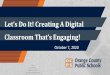 Let’s Do It! Creating A Digital Classroom That’s Engaging! · 2020. 10. 15. · dorothy.sokowski@ocps.net Shakeela - shakeela.prosper-lammie@ocps.net. Title: Let’s Do It! Creating
