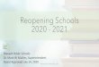 Reopening Schools 2020 - 2021...BPS Reopening Schools 2020 - 2021 3 Academic Excellence • Ensure every student has daily engagement with complex, grade-appropriate curriculum •