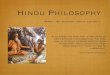 1. Hindu Philosophy Keynote...Hindu Philosophy HZT4U1 - Mr. Wittmann - Unit 2 - Lecture 1 “It is indeed the mind that is the cause of men’s bondage and liberation. The mind that