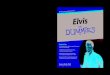 Explore Elvis’s musical roots — see how Elvis’s childhood and his … Dummies/Elvis for Dummies... · 2017. 12. 6. · Dedication This book is dedicated to Bill Burk (1933–2008),