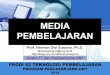 MEDIA PEMBELAJARAN - Universitas Negeri Yogyakartastaffnew.uny.ac.id/upload/131666733/pendidikan/Media...Belajar Belajar merupakan proses pengembangan pengetahuan, keterampilan dan