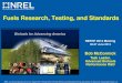 Fuels Research, Testing, and Standards · 2012. 6. 4. · Fuels Research, Testing, ... •Flex Fuel ASTM Standard ... –Engine Performance Evaluation anisoles –Techno-Economic