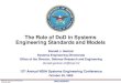 Dod Role in Standards and Models...- Weapon Systems Acquisition Reform Act of 2009 codifies Director of Systems Engineering – Provide systems engineering principles & best practices