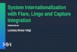 System Internationalization with Flare, Lingo and Capture Integration · 2019. 5. 2. · 1. Make user manual in Flare 2. Create new Project in Lingo 3. Select Flare project as file