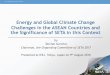 The Energy and Global Climate Change Challenges in the ...eneken.ieej.or.jp/data/6903.pdf6.Singapore 5.2 millions population, small size, most develo-ped ASEAN economy, entirely dependent