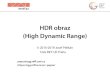 HDR obraz (High Dynamic Range) - Univerzita Karlovapepca/lectures/pdf/icg-07-hdr.pdf · 2019. 9. 26. · HDR 2019 © Josef Pelikán, pepca 6 / 24. Další HDR formáty. OpenEXR (.exr)