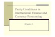 parity condition in international finance · Five Parity Conditions Result From Arbitrage Activities 1. Purchasing Power Parity (PPP) 2. The Fisher Effect (FE) 3. The International