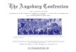 The Augsburg Confession - Martin LutherThe Augsburg Confession (1530): The Augsburg Confession is the first of the great Protestant Confessions. All orthodox Lutheran church bodies