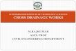 CROSS DRAINAGE WORKS - Jyothishmathi Institute of …jits.ac.in/.../uploads/2020/02/Cross-Drainage-Works.pdf · 2020. 2. 28. · What is cross drainage works? Cross drainage works