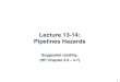 Lecture 13-14: Pipelines Hazardsmniemier/teaching/2011_B_Fall/...34" Branch / Control Hazards" • So far, we’ve limited discussion of hazards to:" – Arithmetic/logic operations"
