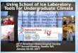 Using School of Ice Laboratory Tools for Undergraduate ......Goals - Two lab hands-on activities focusing on ice cores, and one activity focusing on ice and sea level rise adapted