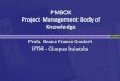 PMBOK Project Management Body of Knowledge...6 A quarta edição do PMBOK contém nove disciplinas: gerenciamento da integração, do escopo, do tempo, de custos, da qualidade, dos