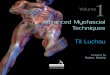 Advanced Myofascial Techniques Til Luchau...include Ida Rolf’s structural integration and its osteopathic influ-ences, dating back to Andrew T. Still’s writings on fascia from