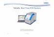 TaKaRa Real Time PCR System · 2011. 5. 12. · Basics of Real-time PCR z To accuratelyyq y g quantify starting amounts of nucleic acid during the PCR reaction without the need for