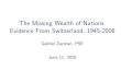 The Missing Wealth of Nations: Evidence From Switzerland, 1945 …piketty.pse.ens.fr/files/Missing Wealth of Nations.pdf · 2011. 12. 5. · wealth is signiﬁcantly under-estimated: