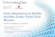 Link Adaptation in Mobile Satellite Links: Field Trial Resultsgpsc.uvigo.es/sites/default/files/slides/LinkAdap_ASMS... · 2016. 9. 15. · ASMS 2014: Balancing. closed and open loop