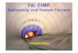 World Air Sports Federation - Human Factors in Ballooning FAI … · 2017. 9. 27. · Hot Air Balloon: Technical Details: +About 28m (9 story building) high - Diameter 19m Ex.: Balloon,