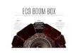 ECO BOOM BOX · 2020. 8. 19. · Parlantes Cultivados - Bio dispositivos electronicos ... Componentes electronicos Disrupcion en industria de productos electronicos Chatarra electronica