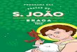 São João de Braga - 1 PROGRAMA DAS...sociais dos tempos barrocos. Na segunda metade do século XIX, Braga, como qualquer localidade minhota, fervilhava de festas e romarias. O São