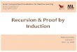 Recursion & Proof by Inductionmgormley/courses/606-607-f...Recursion & Proof by Induction 1 10-607 Computational Foundations for Machine Learning Matt Gormley Lecture 7 Nov. 12, 2018
