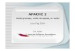 APACHE 2people.apache.org/.../httpd/docs/LinuxTag-2004-MPMs.pdf · 2004. 6. 22. · Apache History •1994 NCSA HTTPd •1995 A "patchy server" is born –April: Apache 0.6.2 - first