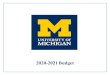 The University of Michigan 2020-2021 Budget Summary · 2020. 9. 17. · THE UNIVERSITY OF MICHIGAN REGENTS COMMUNICATION Action Item Subject: FY 2020-2021Budgets Action Requested: