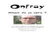 Onfray - Internet Archivearchive.org/download/OnfrayMieuxDeSeTaire2011/Onfray_TaGeule.pdfAgone, janvier 2010. Michel Onfray Catastrophe de la pensée catastrophiste Le Point, mars
