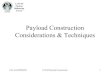 Payload Construction Considerations & Techniques...L29.04 Payload Construction 2 Flight Vehicle Constraints • Federal Aviation Authority (FAA) places constraints on what can be flown