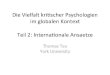 teo-kritische-psychologien-global · 2012. 11. 6. · culture of the group; pagdalaw-dalaw (frequent visits). "bahala na" - no exact English translation. American psychologists: fatalism