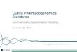 CDISC Pharmacogenomics Standards ... ¢© CDISC 2014 CDISC Pharmacogenomics Standards Joyce Hernandez