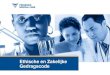Ethische en Zakelijke Gedragscode - Fresenius Medical Care...7 ONZE MISSIEVERKLARING Fresenius Medical Care behaalt optimale normen in patiëntenzorg door middel van onze inzet in