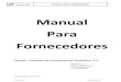 Manual Para Fornecedores · 2021. 5. 13. · MANUAL PARA FORNECEDORES O4-DU-001 Página 4 de 14 1. OBJETIVO O Objetivo deste manual é estabelecer com os Fornecedores da Epedal, o