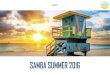 SAMBA SUMMER 2016 · 2021. 1. 29. · Samba Sobre • Samba é o principal gênero musical do Brasil; • Samba como um gênero musical é visto originalmente como uma expressão