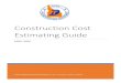 Construction Cost Estimating Guide · 2020. 4. 14. · hold stabile for the duration of the entire project Appropriate assessment of uncertainty and contingency Clearly defined and