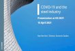 COVID-19 and the steel industry3ac2475c-7d51...steel industry Contents. 2 The pandemic’s impact on steel demand worldsteel’s response to COVID-19 ... First Guidance note March