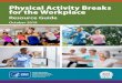 Physical Activity Breaks for the Workplace€¦ · SIMPLE ACTIVITIES Active Announcements Do two things at once to be efficient and active! When making announcements during a meeting