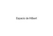 Espacio de Hilbert idbetan/CursoMetodos2/... Espacio de Hilbert Proyecci£³n ortogonal Si es un subespacio