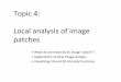 Topic 4: Local analysis of image patchesmangas/teaching/320/slides/... · 2014. 1. 22. · Repeat steps 1Repeat steps 1--3. A “sliding A “sliding window” window” algorithm