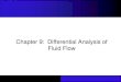 Chapter 9: Differential Analysis of Fluid Flo · 2011. 3. 14. · Fondamenti di Meccanica dei Continui 2 Chapter 9: Differential Analysis Objectives 1. Understand how the differential