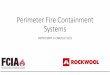 Perimeter Fire Containment Systems - FCIA · 2020. 10. 5. · Presentation Description 2 •There has been confusion for many years relating to the interpretation of building code