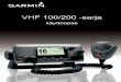 VHF 100/200 -sarja - Garminstatic.garmin.com/pumac/VHF_100_200_Series_OM_FI.pdfVHF 100/200 ‑sarjan käyttöopas i Johdanto Johdanto VHF 100- ja VHF 200 -sarjan radioilla voi viestiä
