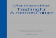 What Matters Most: Teaching for America’s Future · 2021. 4. 2. · 145 E. Commissioned Papers 146 F. State-by-State Data Contents. 6 What Matters Most: Teaching for America’s