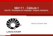 MA111 - Cálculo I - Instituto de Matemática ...valle/Teaching/MA111/Aula25.pdf · Iniciamos a aula de hoje com algumas dicas para calcular integrais. Observamos que somente podemos