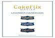 LEARNER HANDBOOK - How to Bake and Decorate Cakes · 2020. 6. 24. · → Module 4 - Sculpting cakes → Module 5 - Stacking Cakes → Module 6 - Airbrushing → Module 7 - Making
