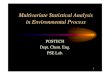 Multivariate Statistical Analysis in Environmental Process · PDF file 2014. 1. 3. · 1 Multivariate Statistical Analysis in Environmental Process POSTECH Dept. Chem. Eng. PSE Lab