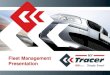 My Tracer Presentation Fleet Management Tracer...SMS Fleet (Pty) Ltd Privately owned company established in 2006 Our product “My Tracer” is a locally developed, brilliant, fully